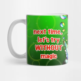 Next time, try without magic Mug